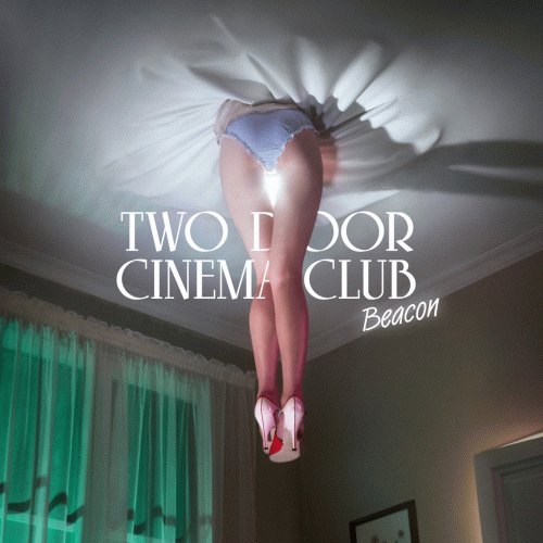 Two Door Cinema Club : Beacon